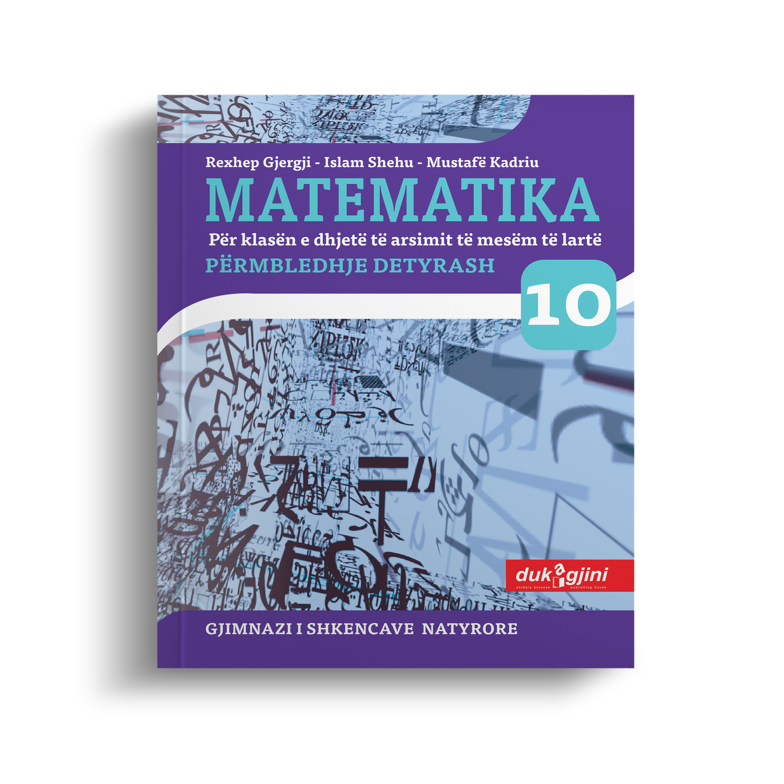MATEMATIKA 10 – GJIMNAZI I SHKENCAVE NATYRORE  (PËRMBLEDHJE DETYRASH)