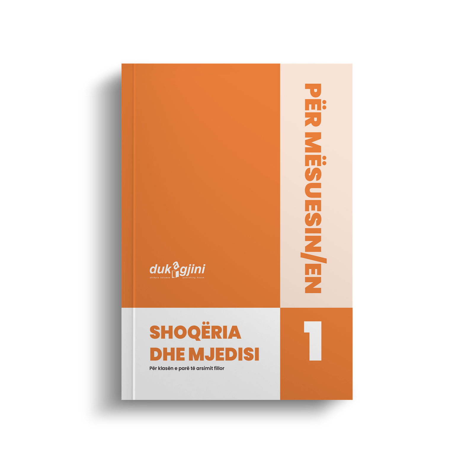 SHOQËRIA DHE MJEDISI 1 (LIBËR PËR MËSUESIN/EN)