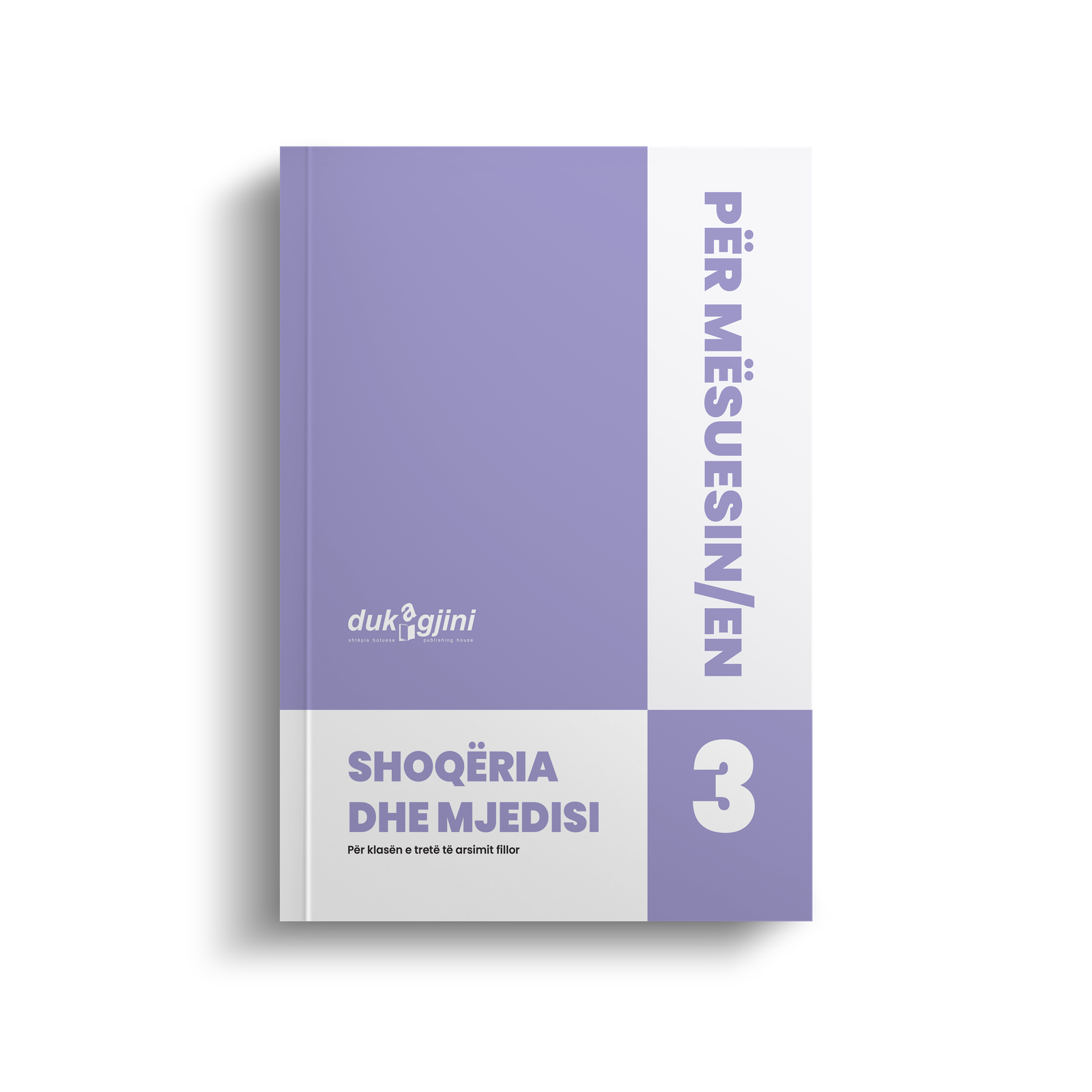 SHOQËRIA DHE MJEDISI 3 (LIBËR PËR MËSUESIN/EN)
