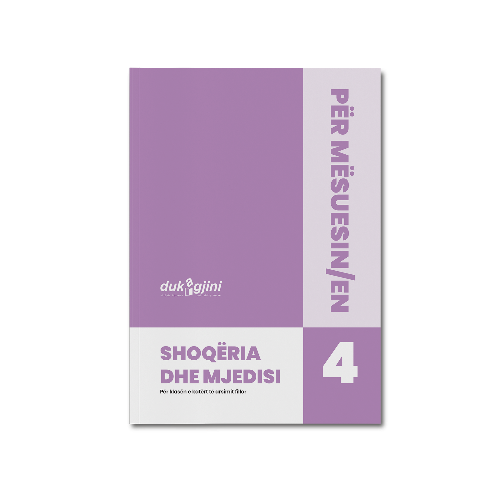 SHOQËRIA DHE MJEDISI 4 (LIBËR PËR MËSUESIN/EN)