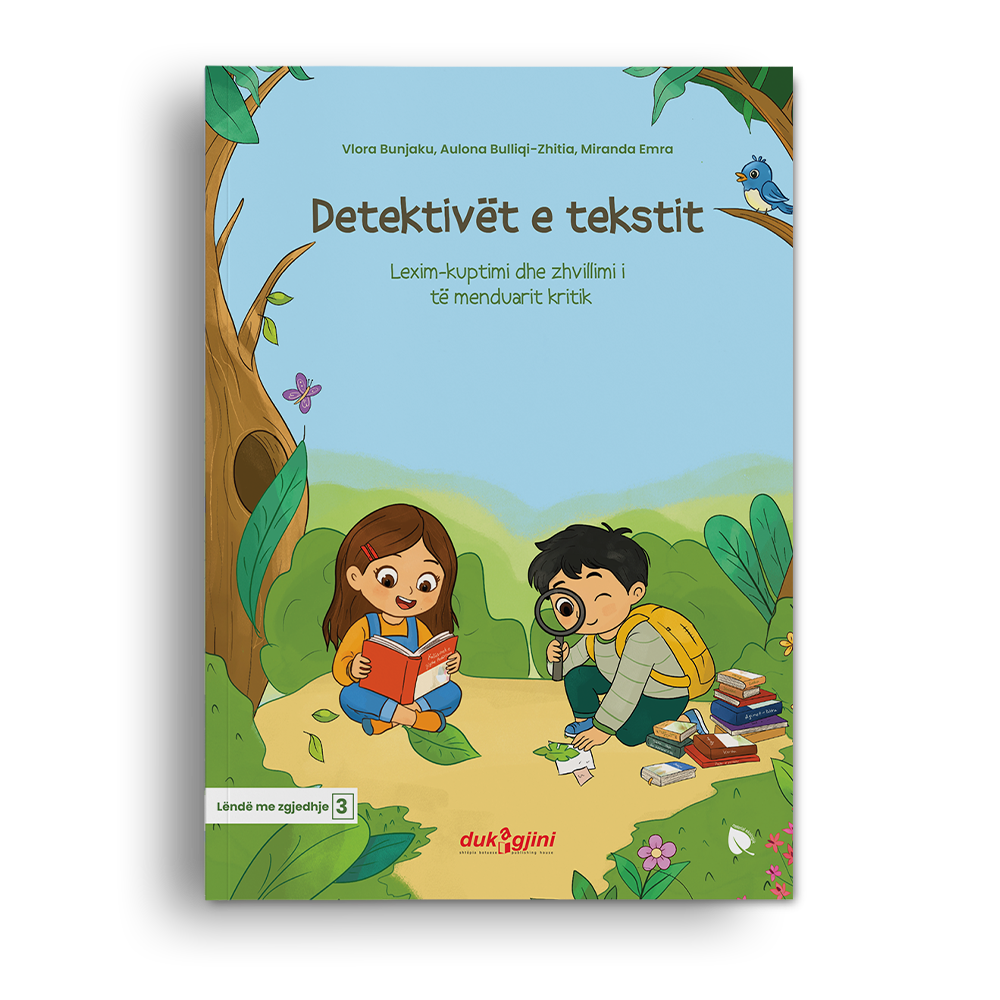 DETEKTIVËT E TEKSTIT 3: LEXIM-KUPTIMI DHE ZHVILLIMI I TË MENDUARIT KRITIK