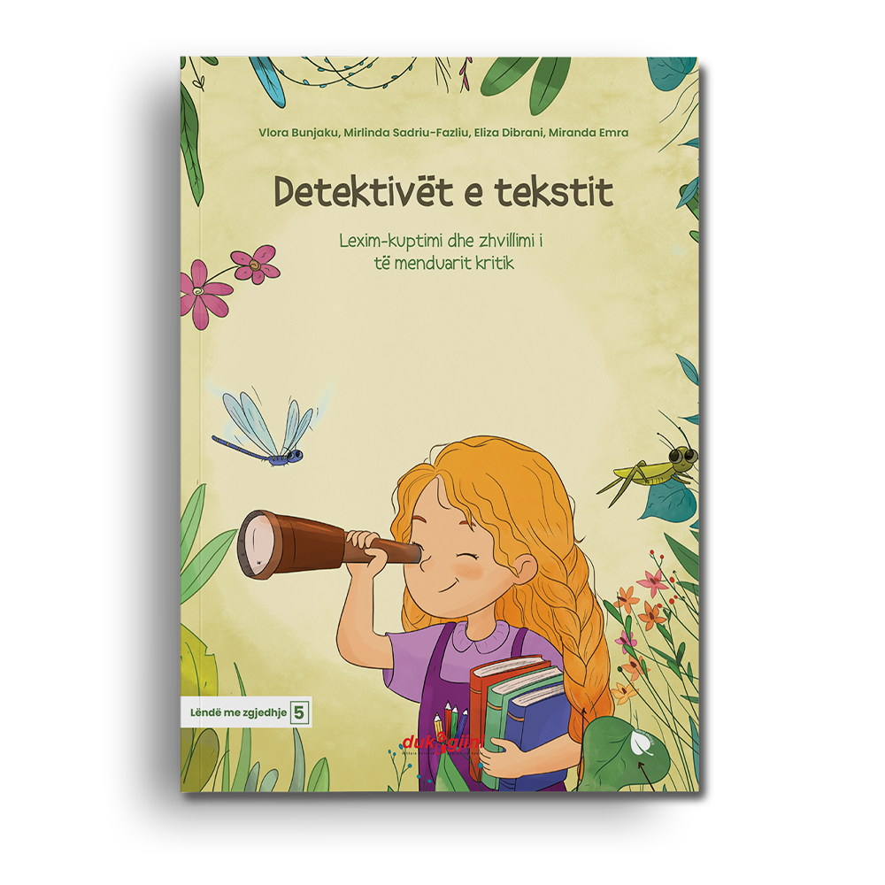 DETEKTIVËT E TEKSTIT 5: LEXIM-KUPTIMI DHE ZHVILLIMI I TË MENDUARIT KRITIK
